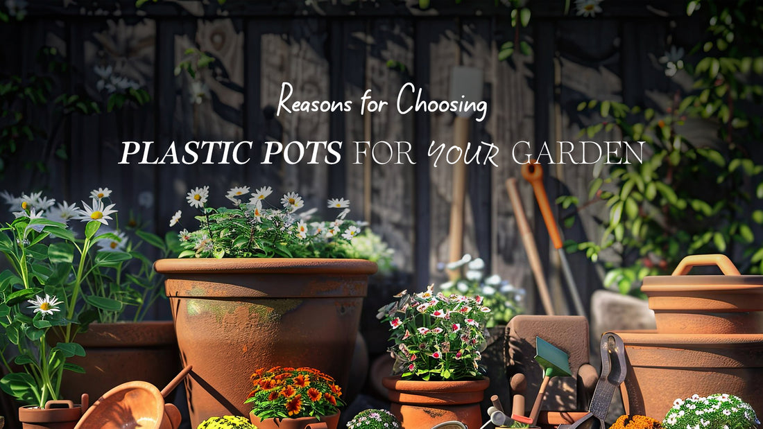 Reasons for Choosing Plastic Pots for Your Garden